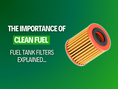 Importance of Clean Fuel - Fuel Tank Filters Explained